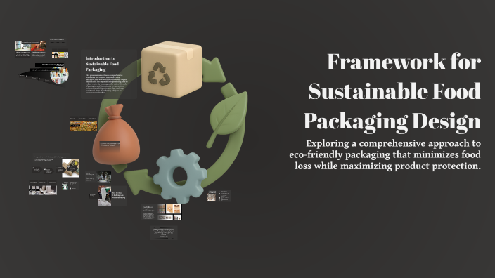Framework for Sustainable Food Packaging Design by Dennis Mary on Prezi