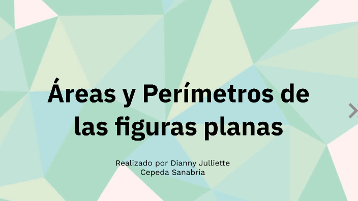 ÁREAS Y PERIMETROS DE LAS FIGURAS PLANAS by DIANNY JULLIETTE CEPEDA ...