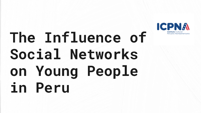 El Impacto de las Redes Sociales en los Jóvenes del Perú by Ariana ...