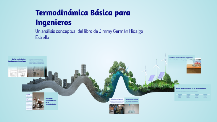 Termodinámica Básica para Ingenieros by Héctor Ovallos ospino on Prezi