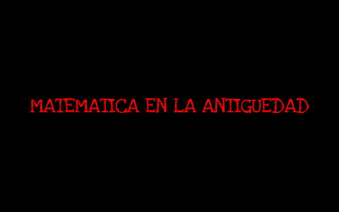 HISTORIA DE LA MATEMATICA by estefany paola rincon on Prezi