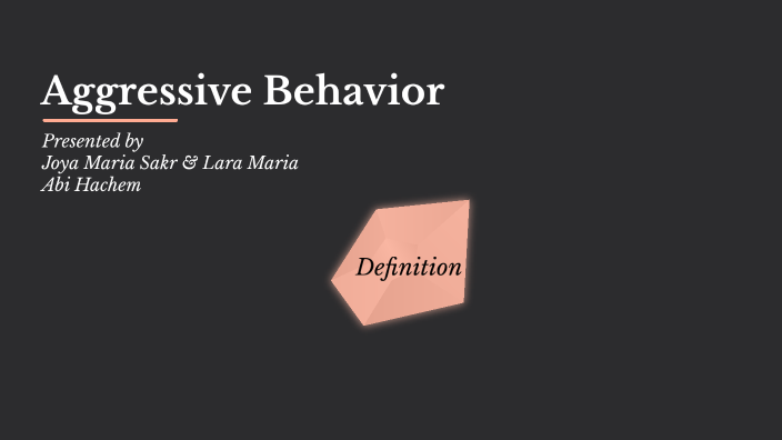 Aggressive behavior by Jayy on Prezi