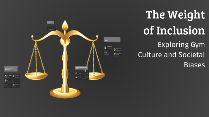 Weight Inclusion The Weight of Inclusion by Tay kai chong on Prezi