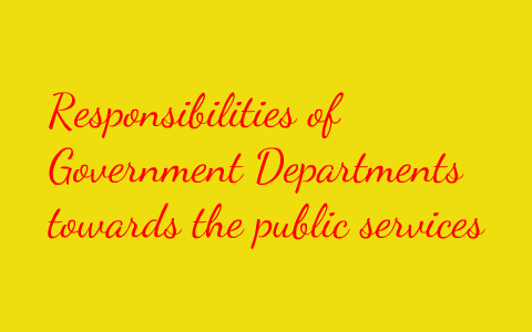 Government Policies - Responsibilities Of Government Depts. By Darryl Davies