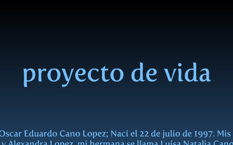 proyecto de vida by oscar cano on Prezi