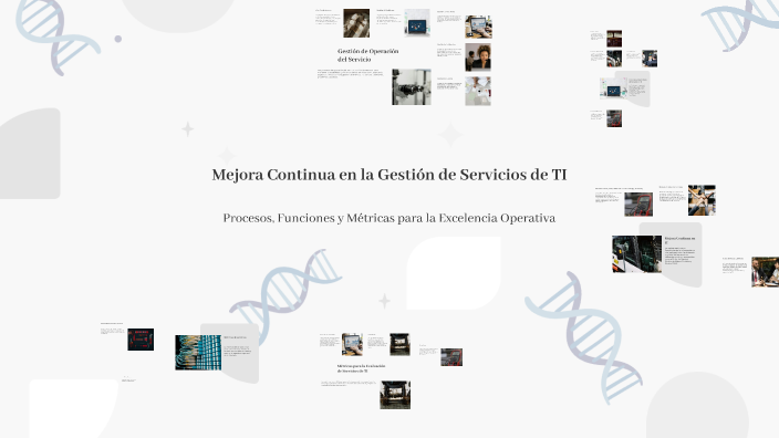 Mejora Continua en la Gestión de Servicios de TI by Juan Orellana on Prezi