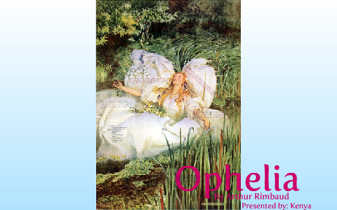 Ophelia. by Kenya Pennington on Prezi