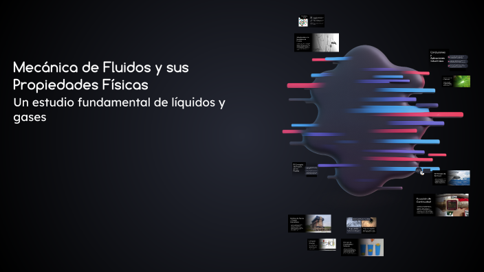 Mecánica de Fluidos y sus Propiedades Físicas by santiago moreno on Prezi