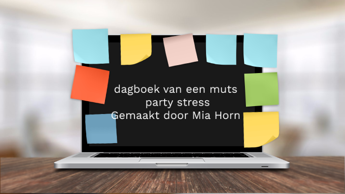 Dagboek van een muts party stress by Nienke Woortmeijer on Prezi