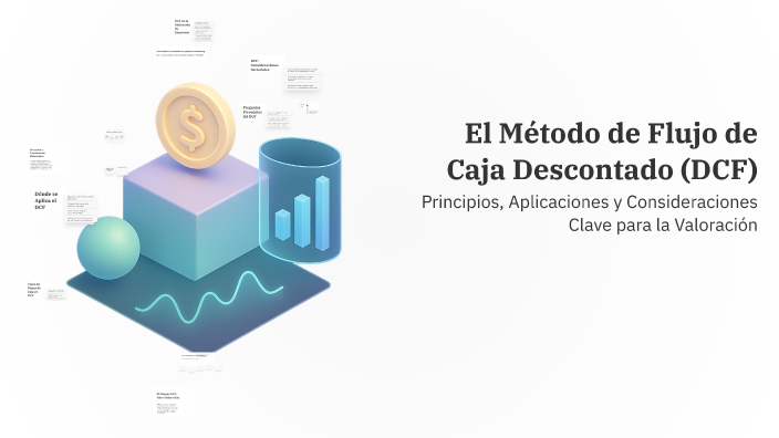 El Método de Flujo de Caja Descontado (DCF) by Fidel De Jesús Cabañas ...