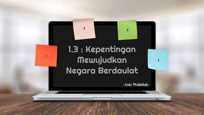 Kepentingan Mewujudkan Negara Berdaulat by Anis Wahidah