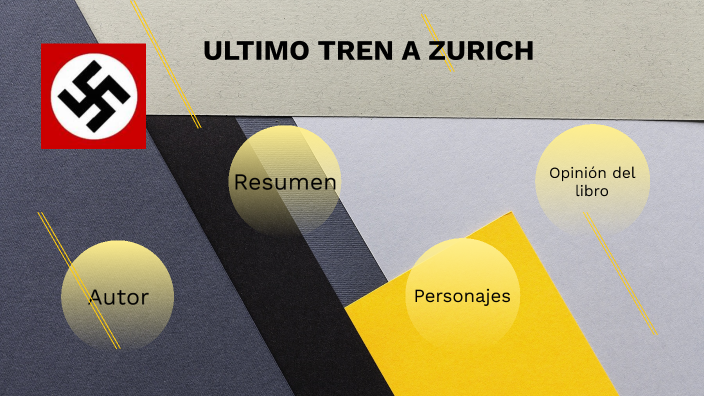 EL ULTIMO TREN A ZÚRICH by Cayetana Navarro on Prezi