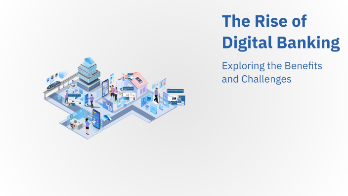 The Rise of Digital Banking by 22BAM022-Jeevitha K on Prezi