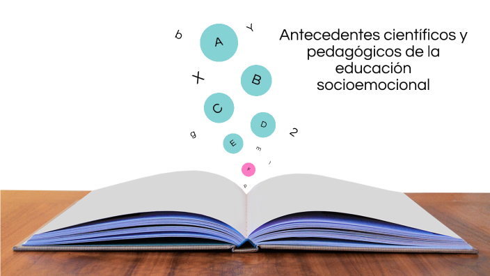 Antecedentes Científicos Y Pedagógicos De La Educación Socioemocional ...