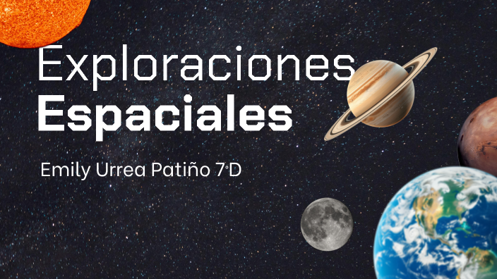 Exploraciones espaciales by emily urrea patiño on Prezi