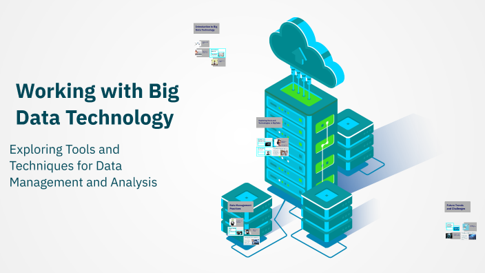 Working with Big Data Technology by XUSANVALI XUDOYBERDIYEV on Prezi