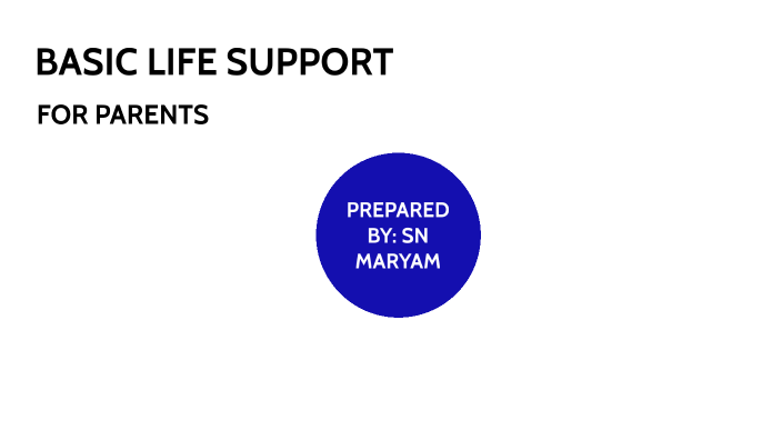 BASIC LIFE SUPPORT' by MARYAM JAMILAH on Prezi