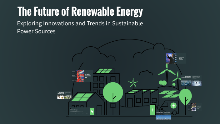 The Future of Renewable Energy by Ahmed Alarike on Prezi