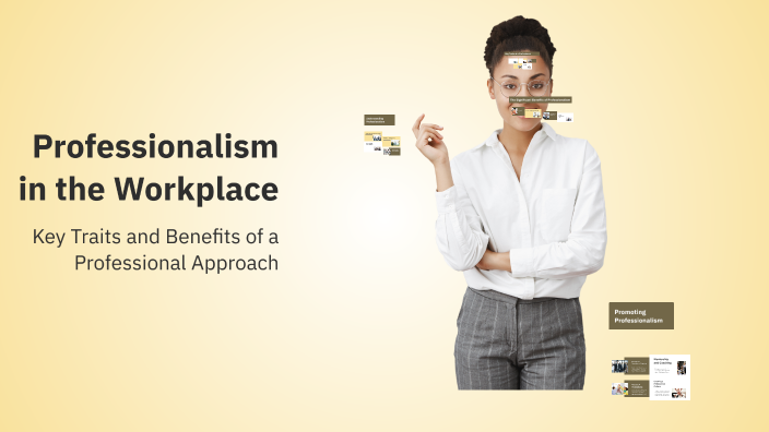 Professionalism in the Workplace by Azriff Ariffin on Prezi