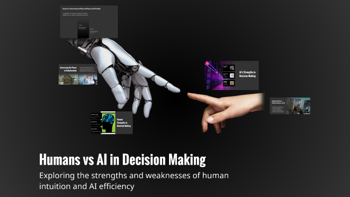 Humans vs AI in Decision Making by Aman Nema on Prezi