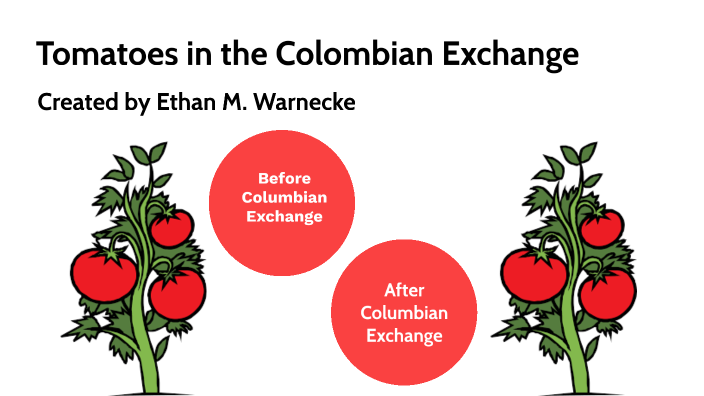 columbian-exchange-tomatoes-by-ethan-warneck