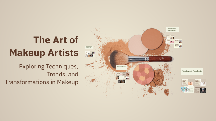 The Art of Makeup Artists by Trisha Patel on Prezi