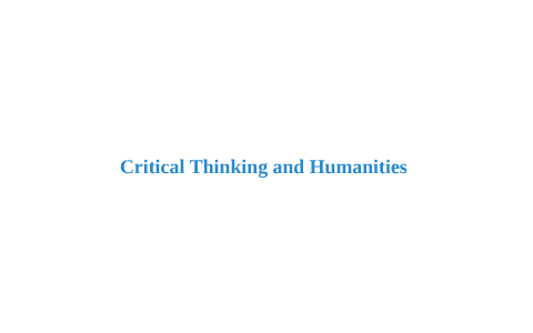 humanities critical thinking