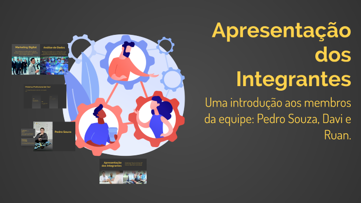 Apresentação dos Integrantes by Pedro Souza on Prezi