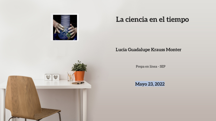 La ciencia en el tiempo by Lucia Krauss on Prezi