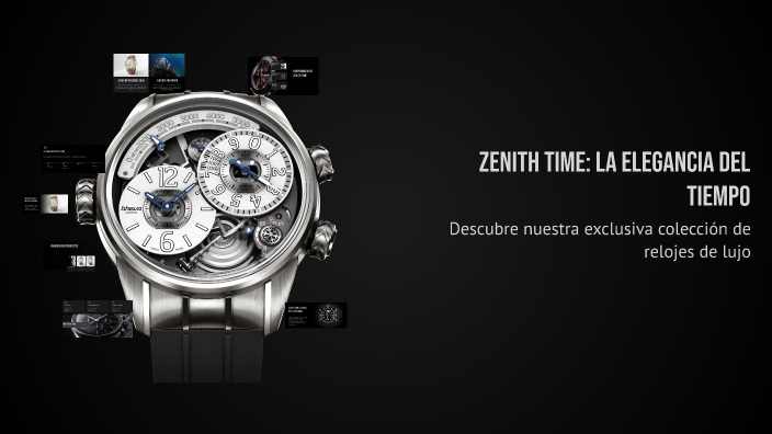 Zenith Time Zenith Time: La Elegancia del Tiempo by cris on Prezi