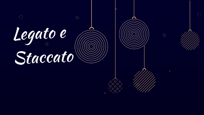 Legato e Staccato by Manas pinheiro on Prezi
