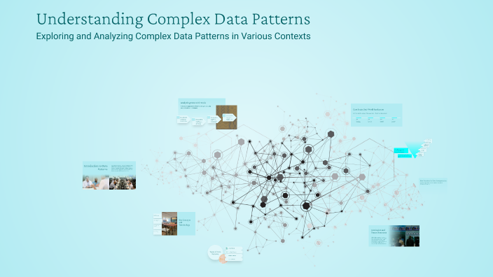 Understanding Complex Data Patterns by laila jariri on Prezi