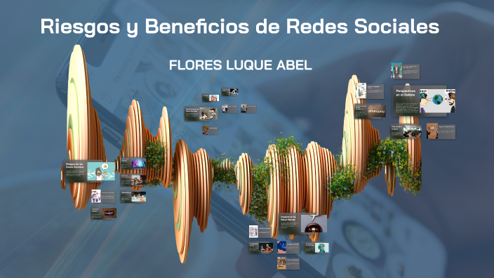 Riesgos y Beneficios de Redes Sociales by ABEL FLORES LUQUE on Prezi