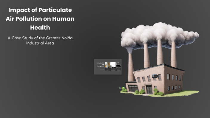 Impact of Particulate Air Pollution on Human Health by rajni bhada on Prezi