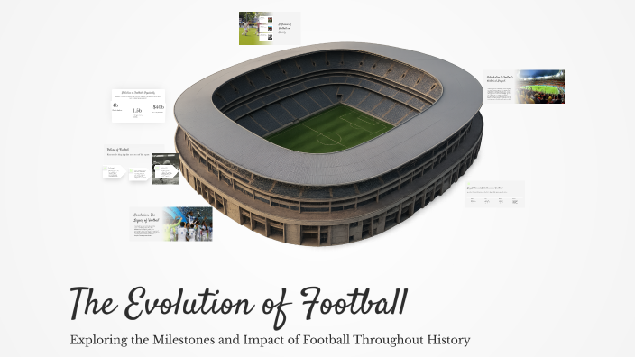 The Evolution of Football by Alina Bonta on Prezi