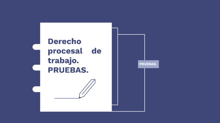 Derecho Procesal Del Trabajo , Pruebas By Adolfo Tlamani Manny On Prezi