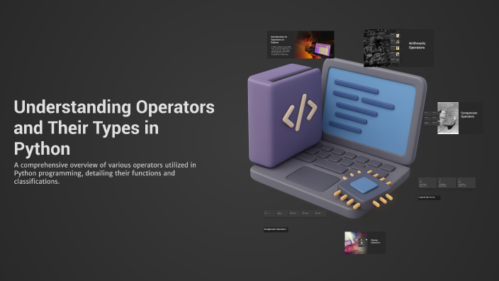 Understanding Operators and Their Types in Python by Vaishnavi K on Prezi