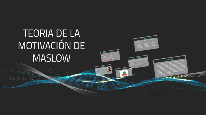 TEORIA DE LA MOTIVACIÓN DE MASLOW by Hector Huerta Toledo on Prezi