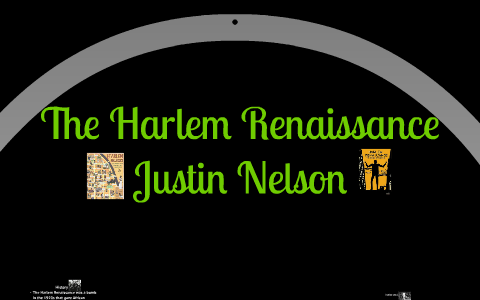 The Harlem Renaissance by Justin Nelson on Prezi