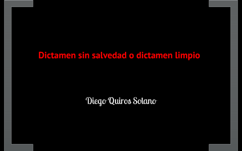 Dictamen sin salvedad o dictamen limpio by Armando Quirós