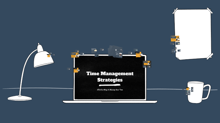 Time Management Strategies by Kayleenisamelon on Prezi