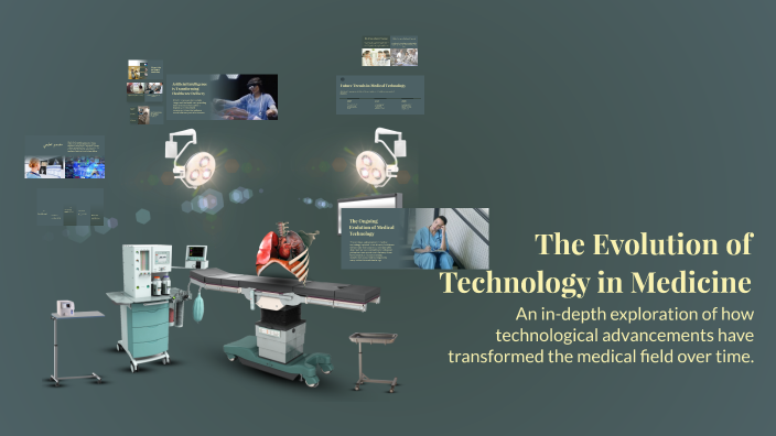 The Evolution of Technology in Medicine by Esra Almagrbi on Prezi