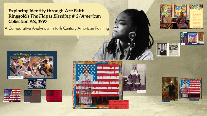 Exploring Identity through Art: Faith Ringgold’s The Flag is Bleeding