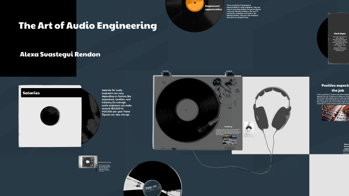 The Art of Audio Engineering by Alexa Suastegui Rendon on Prezi