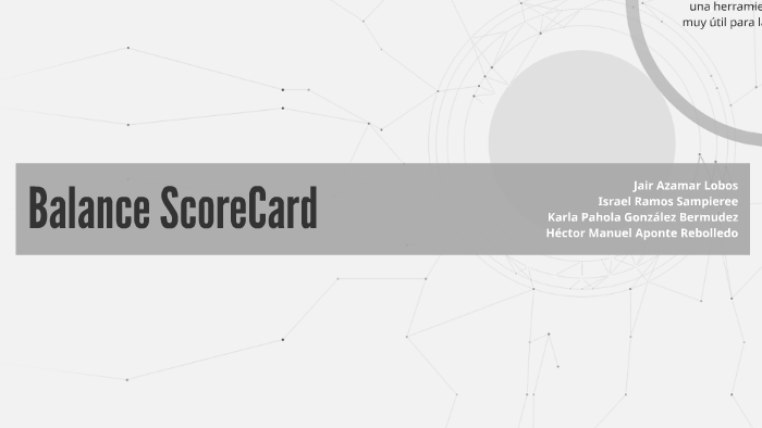 Balance Scorecard by Karla Gonzalez Bermudez on Prezi