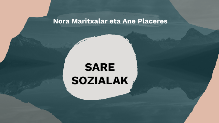 Sare Sozialak By Nora Maritxalar On Prezi