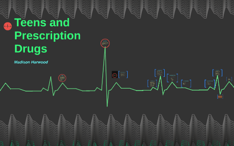 Teens and Prescription Drugs by Maddie Harwood on Prezi
