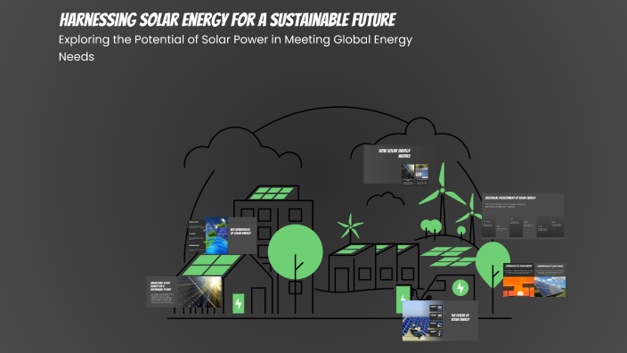 Harnessing Solar Energy for a Sustainable Future by Da Yousf on Prezi