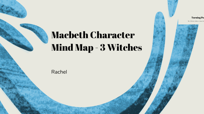 Macbeth Character Mind Map: The 3 Witches by Rachel Lu on Prezi