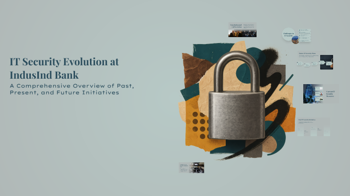IT Security Evolution at IndusInd Bank by Vishal G on Prezi